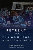 Retreat from Revolution: The Dáil Courts, 1920-24