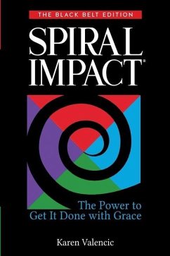 Spiral Impact: Black Belt Edition: The Power to Get It Done With Grace - Valencic, Karen