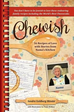 Chewish: 36 Recipes of Love with Stories from Nama's Kitchen (B&W) - Wendel, Sandra Goldberg