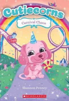 Carnival Chaos (Cutiecorns #4) - Penney, Shannon