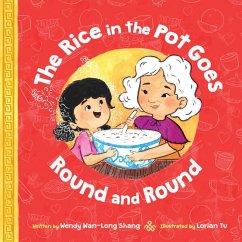 The Rice in the Pot Goes Round and Round - Shang, Wendy Wan-Long