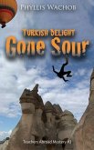 Turkish Delight Gone Sour: Teachers Abroad Mystery #3