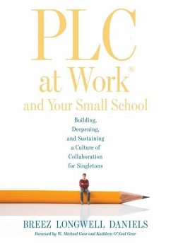 PLC at Work(r) and Your Small School - Daniels, Breez Longwell