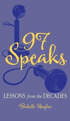 97 Speaks: Lessons from the Decades - Hughes, Babette