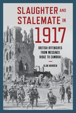 Slaughter and Stalemate in 1917 - Warren, Alan