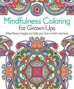 Mindfulness Coloring for Grown Ups: Absorbing Images to Help You Live in the Moment - Willow, Tansy