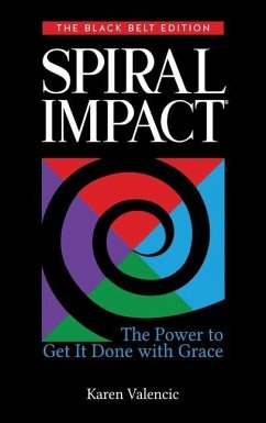 Spiral Impact: Black Belt Edition: The Power to Get It Done With Grace - Valencic, Karen