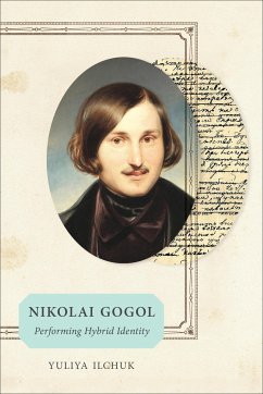 Nikolai Gogol: Performing Hybrid Identity - Ilchuk, Yuliya