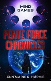 The Pente Force Chronicles: Mind Games