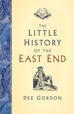 The Little History of the East End - Gordon, Dee