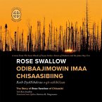 Rose Swallow Odibaajimowin Imaa Chisaasibiing