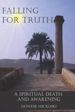 Falling For Truth: A Spiritual Death And Awakening - Mickoski, Howdie