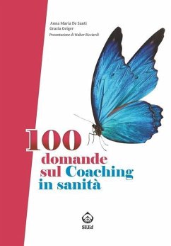 100 domande sul Coaching in sanità - De Santi, Anna