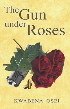 The Gun under Roses - Osei, Joseph Kwabena