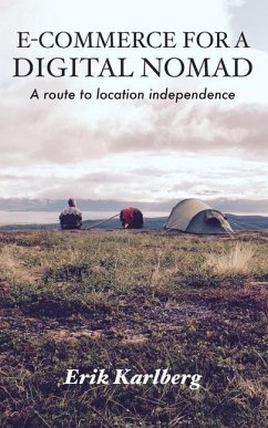 E-Commerce for a Digital Nomad: A path to location independence - Karlberg, Erik