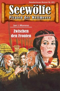 Seewölfe - Piraten der Weltmeere 623 (eBook, ePUB) - Moreno, Jan J.