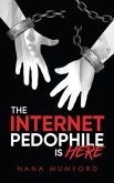 The Internet Pedophile Is Here (eBook, ePUB)