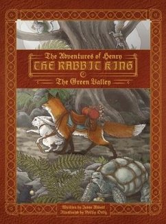 The Adventures of Henry the Rabbit King: The Green Valley - Abbott, Jesse