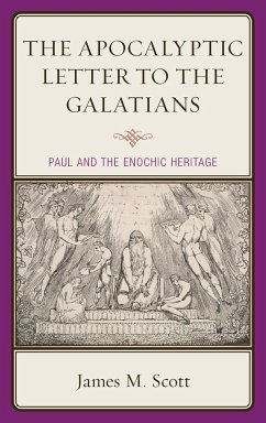 The Apocalyptic Letter to the Galatians - Scott, James M.