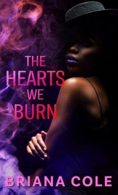 The Hearts We Burn - Cole, Briana