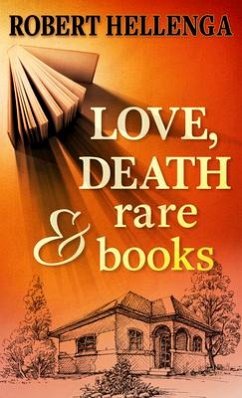 Love, Death & Rare Books - Hellenga, Robert