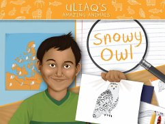Uliaq's Amazing Animals: Snowy Owl - Spedaliere, Amelia