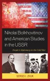 Nikolai Bolkhovitinov and American Studies in the USSR Nikolai Bolkhovitinov and American Studies in the USSR
