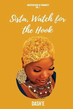 Sista, Watch for the Hook: Observations of Humanity - Dash'e