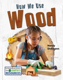 How We Use Wood - Dickmann, Nancy