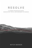 Resolve: A Journey Weighted by Grief, Disrupted by Truth, and Awakened to Purpose