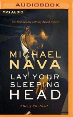 Lay Your Sleeping Head: A Henry Rios Novel - Nava, Michael