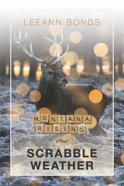 Montana Rising: Scrabble Weather - Bonds, Leeann