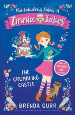 The Fabulous Cakes of Zinnia Jakes: The Crumbling Castle - Gurr, Brenda