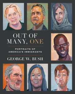 Out of Many, One: Portraits of America's Immigrants - Bush, George W.