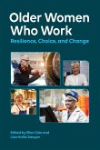 Older Women Who Work: Resilience, Choice, and Change