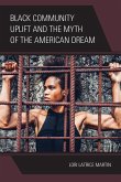 Black Community Uplift and the Myth of the American Dream