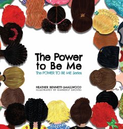 The Power to Be Me - Bennett-Smallwood, Heather