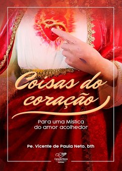 Coisas do coração (eBook, ePUB) - Neto, Pe. Vicente de Paula