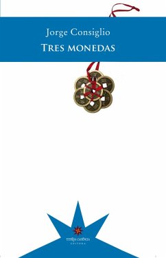 Tres monedas (eBook, ePUB) - Consiglio, Jorge