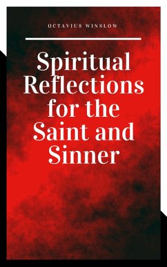 Spiritual Reflections for the Saint and Sinner (eBook, ePUB) - Winslow, Octavius