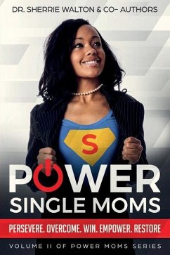 POWER Single Moms: Perservere Overcome Win Empower Restore - Thomas, Mia; Heard, Chassity; Phillips, Sylvia