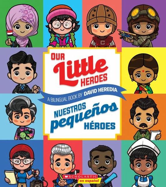 Our Little Heroes / Nuestros Pequeños Héroes (Scholastic Bilingual)