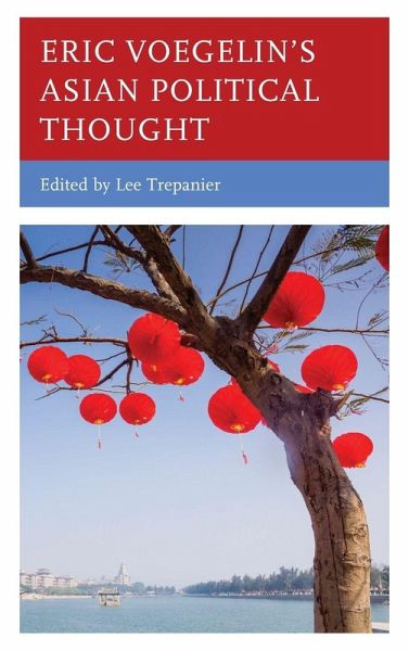 Eric Voegelin's Asian Political Thought Eric Voegelin's Asian Political Thought