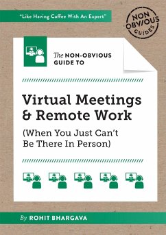 The Non-Obvious Guide to Virtual Meetings and Remote Work - Bhargava, Rohit