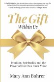 The Gift Within Us: Intuition, Spirituality and the Power of Our Own Inner Voice
