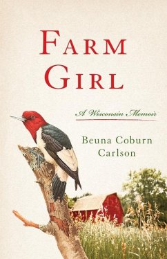 Farm Girl: A Wisconsin Memoir - Carlson, Beuna