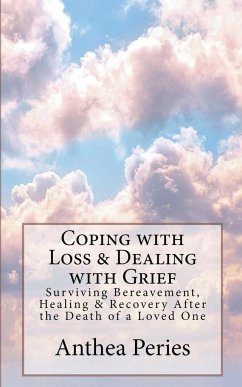 Coping with Loss & Dealing with Grief - Peries, Anthea