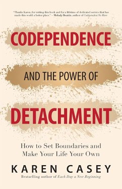 Codependence and the Power of Detachment - Casey, Karen