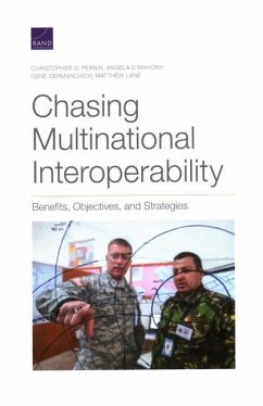 Chasing Multinational Interoperability: Benefits, Objectives, and Strategies - Pernin, Christopher G.; O'Mahony, Angela; Germanovich, Gene