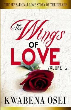The Wings of Love Volume 1 - Osei, Joseph Kwabena